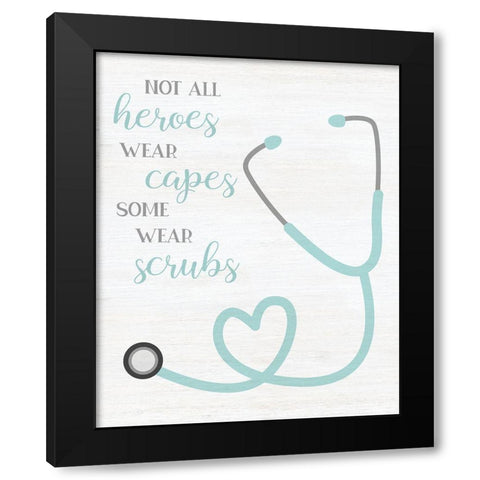 Heroes Wear Scrubs Black Modern Wood Framed Art Print by CAD Designs