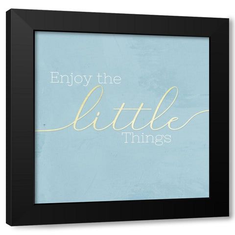 Enjoy the Little Things Black Modern Wood Framed Art Print by CAD Designs