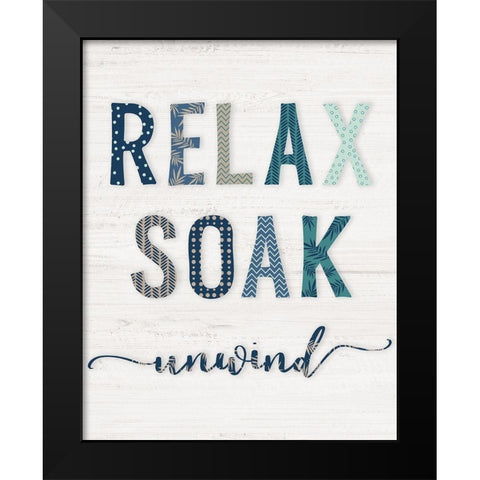 Relax Soak Unwind Black Modern Wood Framed Art Print by Carpentieri, Natalie