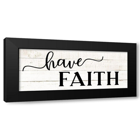 Have Faith Black Modern Wood Framed Art Print by CAD Designs