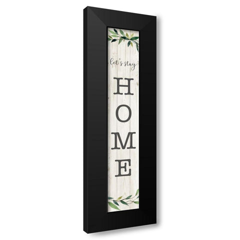 Lets Stay Home Black Modern Wood Framed Art Print with Double Matting by Robinson, Carol