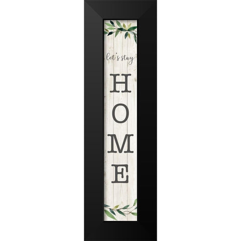 Lets Stay Home Black Modern Wood Framed Art Print by Robinson, Carol