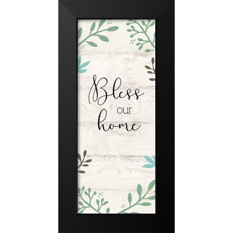 Bless Our Home Black Modern Wood Framed Art Print by Jill, Susan