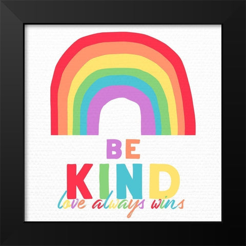 Be Kind Black Modern Wood Framed Art Print by Santiago, Daniela