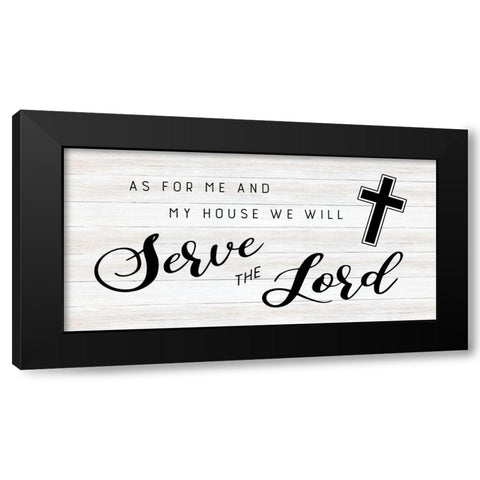 Serve the Lord Black Modern Wood Framed Art Print by CAD Designs