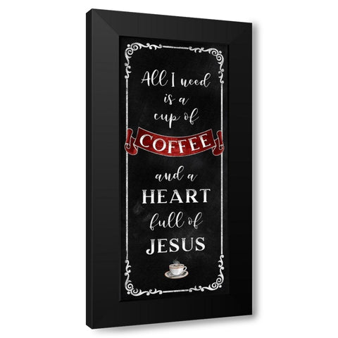 All I Need Black Modern Wood Framed Art Print by Knutsen, Conrad