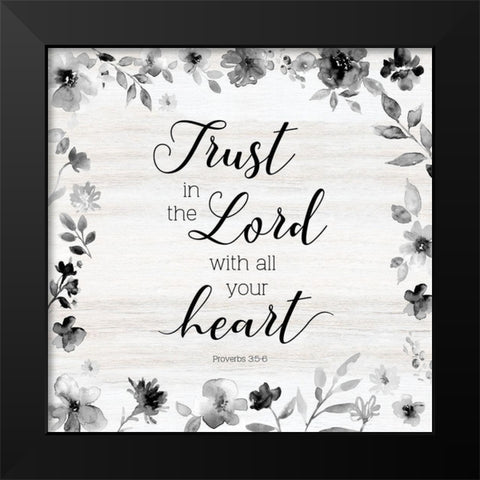 Trust in the Lord Black Modern Wood Framed Art Print by Robinson, Carol