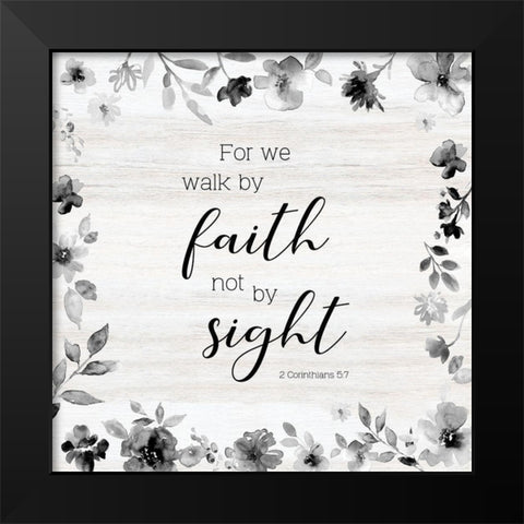 Walk by Faith Black Modern Wood Framed Art Print by Robinson, Carol