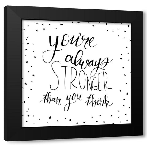 Always Stronger Black Modern Wood Framed Art Print with Double Matting by Murray, Amanda