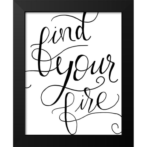 Find Your Fire Black Modern Wood Framed Art Print by Murray, Amanda