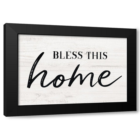 Bless This Home Black Modern Wood Framed Art Print by Carpentieri, Natalie