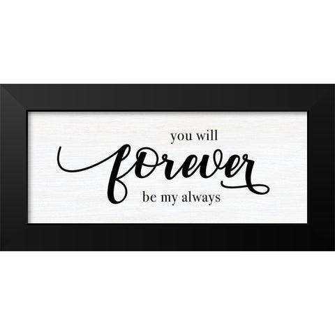 Forever Always Black Modern Wood Framed Art Print by CAD Designs