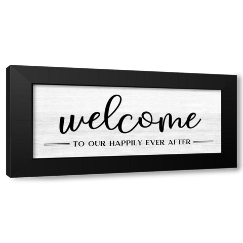 Welcome Ever After Black Modern Wood Framed Art Print by CAD Designs