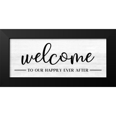 Welcome Ever After Black Modern Wood Framed Art Print by CAD Designs