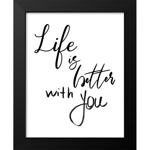 Better With You Black Modern Wood Framed Art Print by Santiago, Daniela