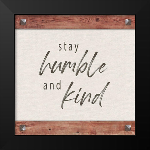 Humble and Kind Black Modern Wood Framed Art Print by Murray, Amanda