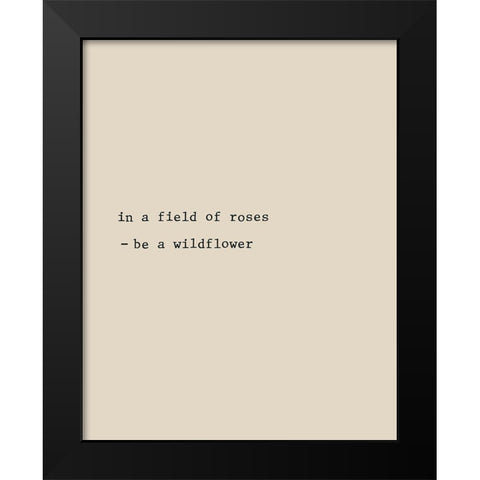 Be a Wildflower Black Modern Wood Framed Art Print by CAD Designs