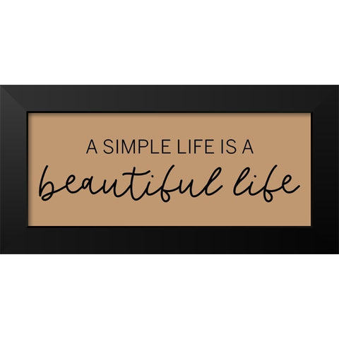 Beautiful Life Black Modern Wood Framed Art Print by CAD Designs