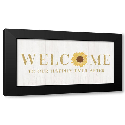 Welcome Happily Ever After Black Modern Wood Framed Art Print by Carpentieri, Natalie