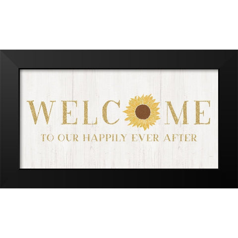 Welcome Happily Ever After Black Modern Wood Framed Art Print by Carpentieri, Natalie