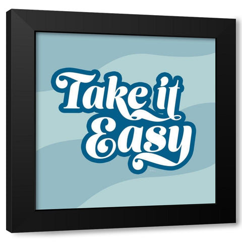Take It Easy Black Modern Wood Framed Art Print by Carpentieri, Natalie