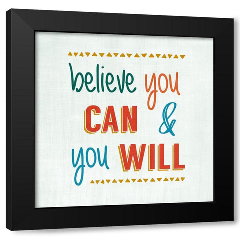 Believe You Can Black Modern Wood Framed Art Print by CAD Designs