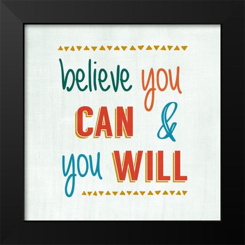 Believe You Can Black Modern Wood Framed Art Print by CAD Designs