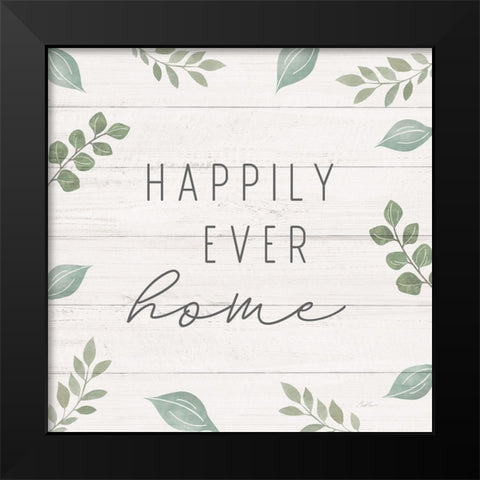 Happily Ever Home Black Modern Wood Framed Art Print by Carpentieri, Natalie