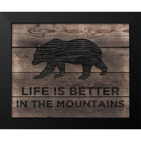 Better in the Mountains Black Modern Wood Framed Art Print by CAD Designs