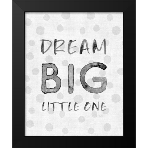Dream Big Black Modern Wood Framed Art Print by Carpentieri, Natalie