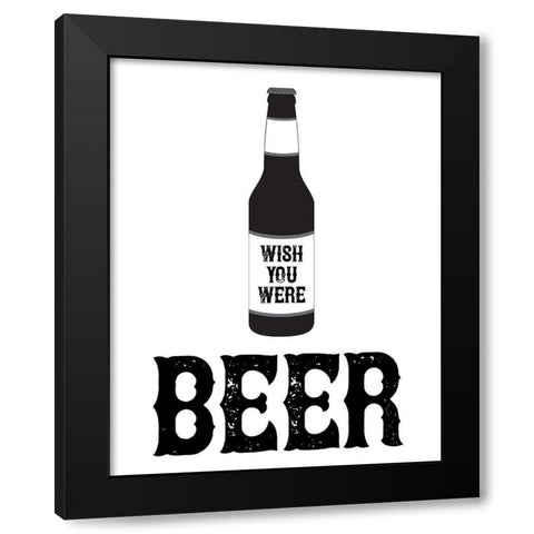 Wish You Were Beer Black Modern Wood Framed Art Print with Double Matting by CAD Designs