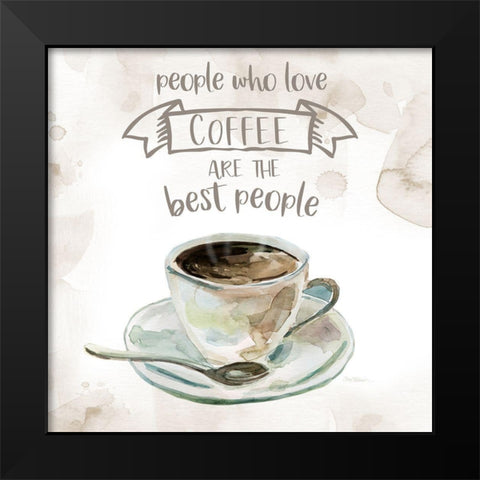 People Who Love Coffee Black Modern Wood Framed Art Print by Robinson, Carol