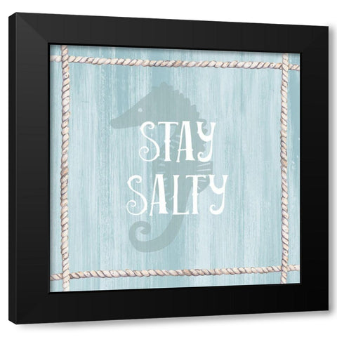 Stay Salty Black Modern Wood Framed Art Print with Double Matting by Jill, Susan