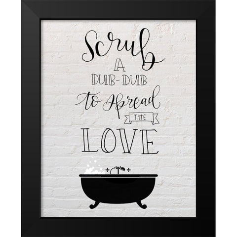Scrub the Love Black Modern Wood Framed Art Print by Murray, Amanda