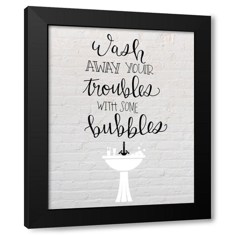 Wash Away Troubles Black Modern Wood Framed Art Print with Double Matting by Murray, Amanda