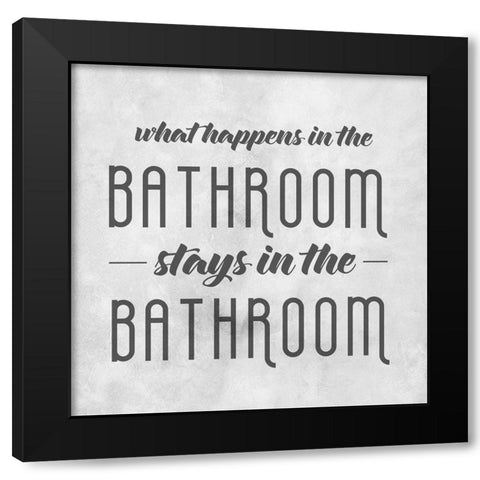 Stays in the Bathroom Black Modern Wood Framed Art Print by CAD Designs