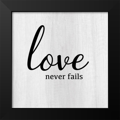 Love Never Fails Black Modern Wood Framed Art Print by CAD Designs