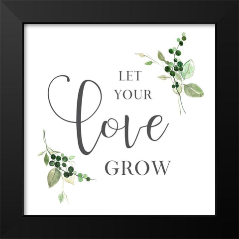 Let Your Love Grow Black Modern Wood Framed Art Print by Tava Studios