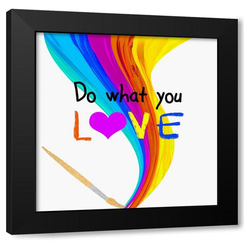 Do What You Love Black Modern Wood Framed Art Print by Santiago, Daniela