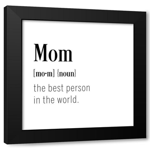 Mom Definition Black Modern Wood Framed Art Print with Double Matting by CAD Designs