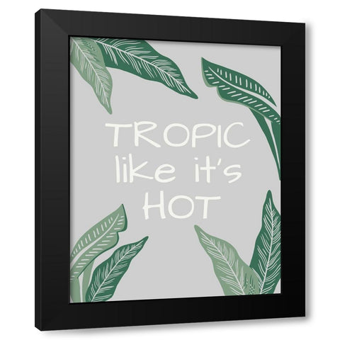 Tropic Like its Hot Black Modern Wood Framed Art Print with Double Matting by Santiago, Daniela