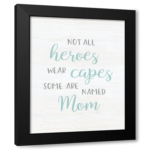Mom Hero Black Modern Wood Framed Art Print with Double Matting by CAD Designs