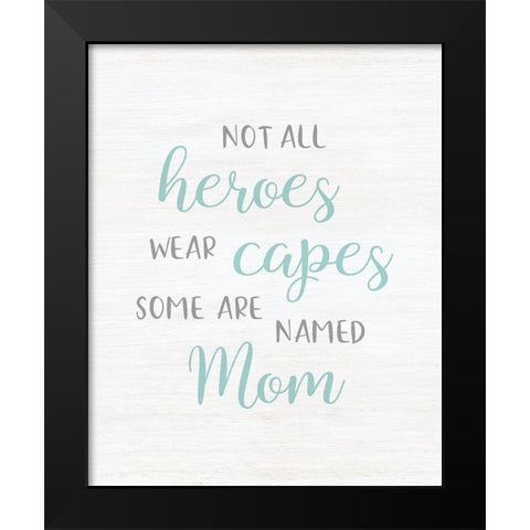Mom Hero Black Modern Wood Framed Art Print by CAD Designs