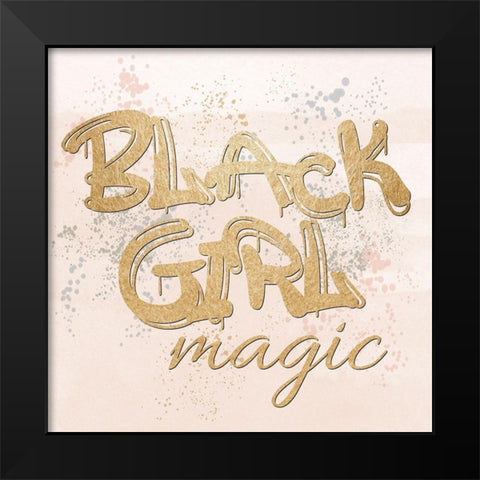 Black Girl Magic Black Modern Wood Framed Art Print by Santiago, Daniela