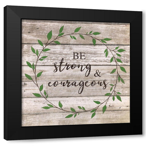 Be Strong and Courageous Black Modern Wood Framed Art Print by Tava Studios