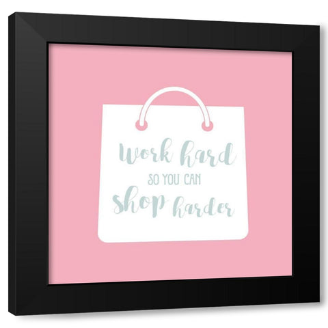Shop Harder in Pink Black Modern Wood Framed Art Print by Murray, Amanda