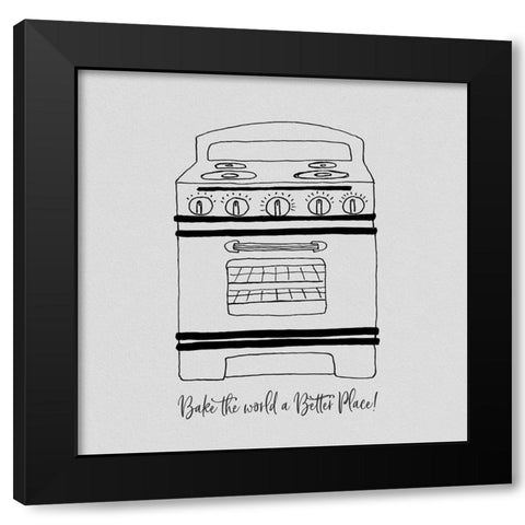 Bake the World a Better Place Black Modern Wood Framed Art Print by CAD Designs