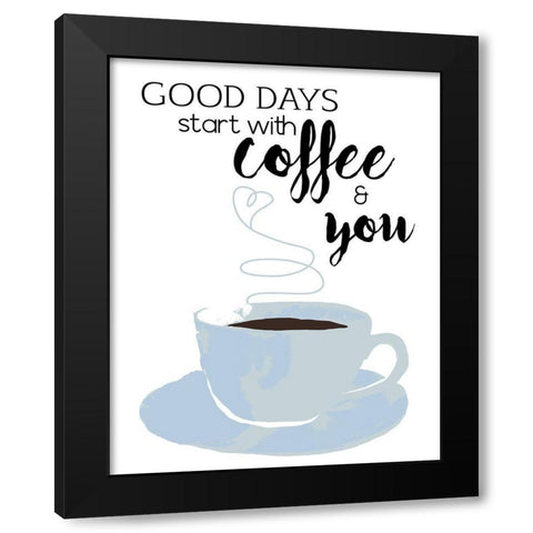 Start with Coffee and You Black Modern Wood Framed Art Print by Santiago, Daniela