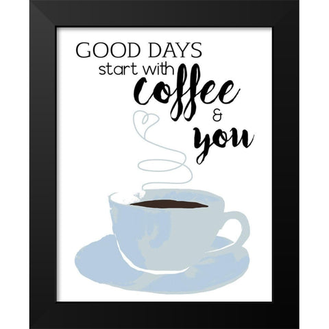 Start with Coffee and You Black Modern Wood Framed Art Print by Santiago, Daniela