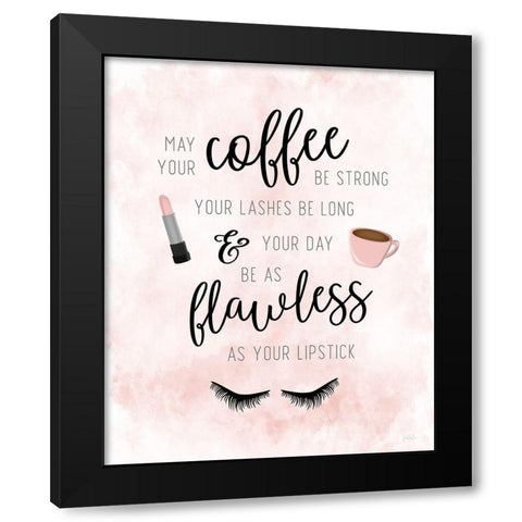 May Your Coffee be Strong Black Modern Wood Framed Art Print with Double Matting by Carpentieri, Natalie